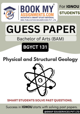 BGYCT 131 Physical and Structural Geology IGNOU BSCM Guess Paper Book – Complete Study Guide with Exam-Focused Topics, Previous Year Papers, 50–60 Pages on 80GSM Paper(Paperback, BMA Publication)