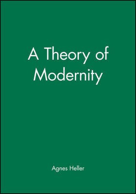 A Theory of Modernity(English, Hardcover, Heller Agnes)