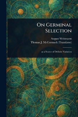 On Germinal Selection(English, Paperback, Weismann August)