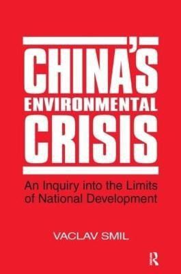China's Environmental Crisis: An Enquiry into the Limits of National Development(English, Paperback, Smil Vaclav)