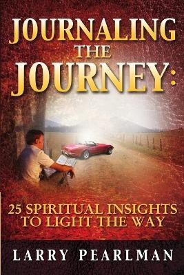 Journaling The Journey(English, Paperback, Pearlman Larry)