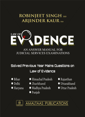 Law of Evidence (An Answer Manual for Judicial Services Examinations)(Paperback, Robinjeet Singh (DJS) B.A LL.B (Gold Medalist), Arjinder Kaur (DJS) B.A LL.B (Silver Medalist))