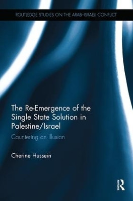 The Re-Emergence of the Single State Solution in Palestine/Israel(English, Paperback, Hussein Cherine)