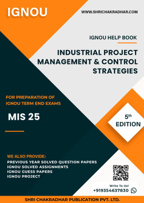MIS 25: Industrial Project Management and Control Strategies - IGNOU Study Material & Guide Book with Latest Solved PYQs for IGNOU's Exam Preparation. - Get the PDF of this book at Rs. 99, WhatsApp us at +919354637830, or visit our website shrichakradhar.com.(Staple Bound, Shri Chakradhar Publicati MIS 25: Industrial Project Management and Control Strategies - IGNOU Study Material & Guide Book with Latest Solved PYQs for IGNOU's Exam Preparation. - Get the PDF of this book at Rs. 99, WhatsApp us at +919354637830, or visit our website shrichakradhar.com.(Staple Bound, Shri Chakradhar Publicati