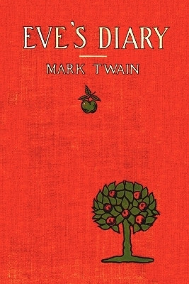 Eve's Diary, Complete with >50 Illustrations(English, Paperback, Twain Mark)