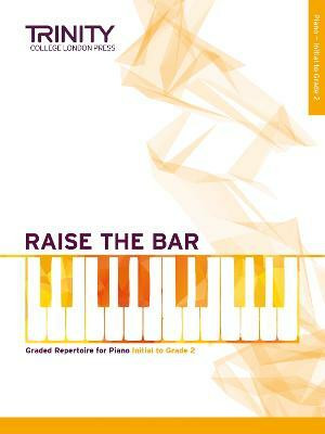 Raise the Bar Piano Book 1 (Initial-Grade 2)(English, Sheet music, unknown)