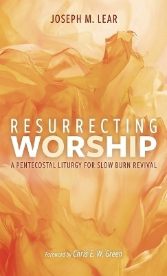 Resurrecting Worship(English, Hardcover, Lear Joseph M)