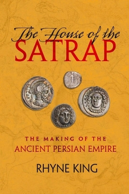 The House of the Satrap(English, Hardcover, King Rhyne)