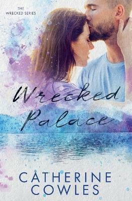 Wrecked Palace(English, Paperback, Cowles Catherine)