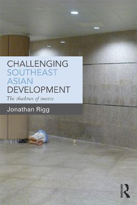 Challenging Southeast Asian Development(English, Paperback, Rigg Jonathan)