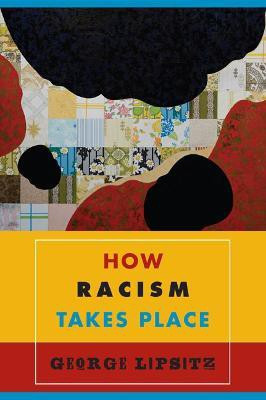 How Racism Takes Place(English, Paperback, Lipsitz George)