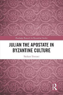 Julian the Apostate in Byzantine Culture(English, Electronic book text, Trovato Stefano)