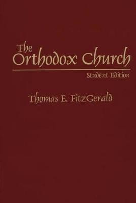 The Orthodox Church(English, Paperback, FitzGerald Thomas E.)