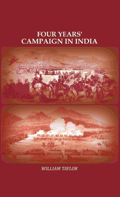 Four Years' Campaign in India(Paperback, William Taylor)