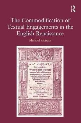 The Commodification of Textual Engagements in the English Renaissance(English, Hardcover, Saenger Michael)