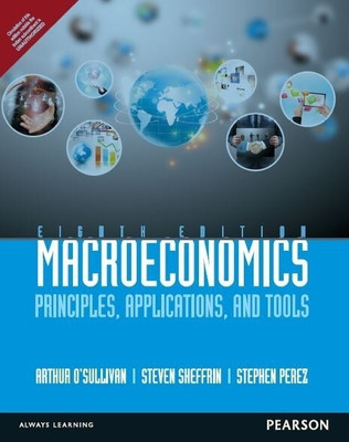 Macroeconomics - Principles, Applications and Tools 8th  Edition(English, Paperback, Stephen Perez, Arthur O'Sullivan, Steven Sheffrin)