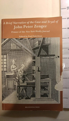 Brief Narrative of the Case and Trial of John 
Peter Zenger(Paperback, Peter Zenger
Alexander, James, Stanley Nider 
Katz, ed.)