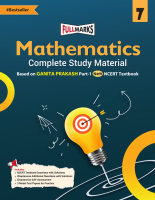 Full Marks Mathematics Complete Study Material Class 7 | Based on New NCERT Textbook and CBSE Syllabus | Includes Chapterwise Summary, Solved Q/A, Practice Papers and More(Paperback, Full Marks)