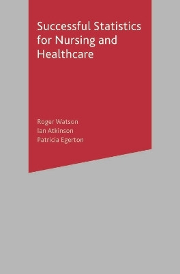 Successful Statistics for Nursing and Healthcare(English, Paperback, Watson Roger)