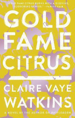 Gold Fame Citrus(English, Paperback, Watkins Claire Vaye)