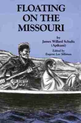 Floating on the Missouri(English, Paperback, Schultz James Willard)