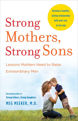 Strong Mothers, Strong Sons(Paperback, M.D. Meg Meeker)