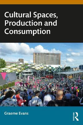 Cultural Spaces, Production and Consumption(English, Paperback, Evans Graeme)