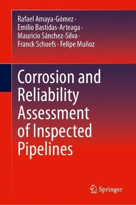 Corrosion and Reliability Assessment of Inspected Pipelines(English, Hardcover, Amaya-Gomez Rafael)