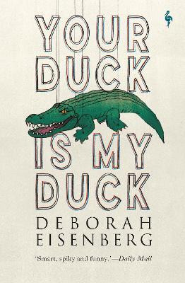 Your Duck Is My Duck(English, Paperback, Eisenberg Deborah)