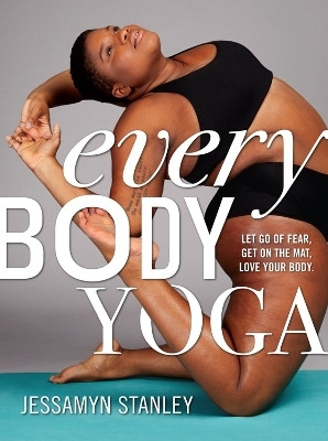 Every Body Yoga(English, Paperback, Publishing Workman)