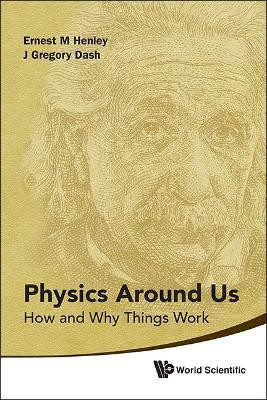 Physics Around Us: How And Why Things Work(English, Paperback, Henley Ernest M)