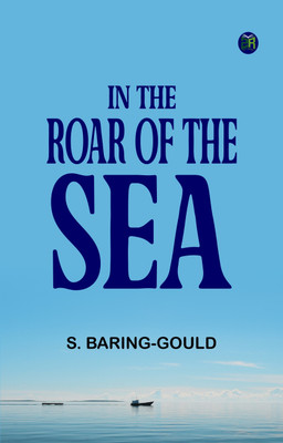 In the Roar of the Sea(Paperback, S. Baring-Gould)