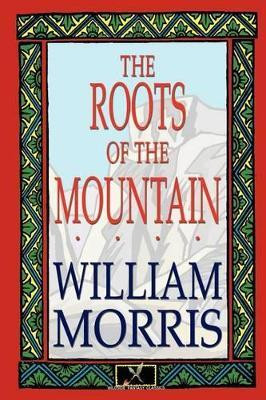 The Roots of the Mountain(English, Paperback, Morris William)