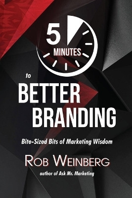 5 Minutes to Better Branding(English, Paperback, Weinberg Rob)