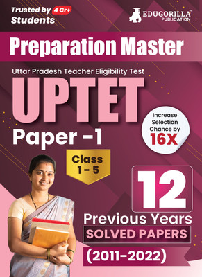 Preparation Master UPTET Paper 1  - Previous Year Solved Papers (2011 - 2022) - Uttar Pradesh Teacher Eligibility Test Class 1 to 5 with Free Access to Online Tests(English, Paperback, Edugorilla Prep Experts)