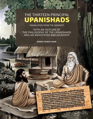 The Thirteen Principal Upanishads Translated From The Sanskrit: With An Outline Of The Philosophy Of The Upanishads And An Annotated [Hardcover](Hardcover, Robert Ernest Hume)