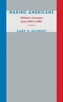 Making Americans(English, Paperback, Schmidt Gary D.)