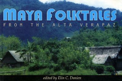Maya Folktales from the Alta Verapaz(English, Electronic book text, unknown)