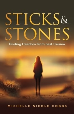 Sticks & Stones(English, Paperback, Hobbs Michelle Nicole)