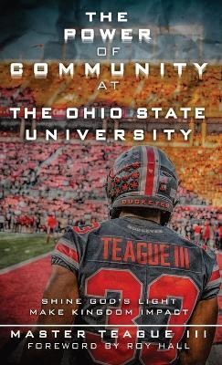 The Power Of Community At The Ohio State University(English, Hardcover, Teague Master III)