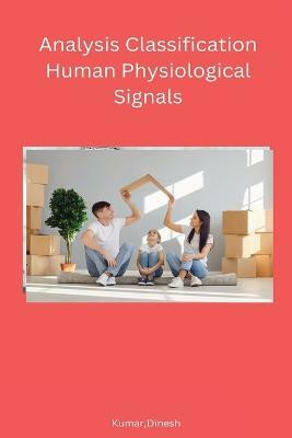 Analysis Classification Human Physiological Signals(English, Paperback, Kumar Dinesh)