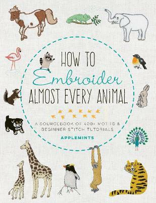 How to Embroider Almost Every Animal(English, Electronic book text, Applemints)