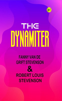 The Dynamiter(Paperback, Fanny Van de Grift Stevenson, Robert Louis Stevenson)