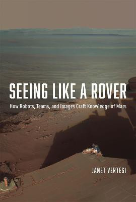Seeing Like a Rover(English, Hardcover, Vertesi Janet)