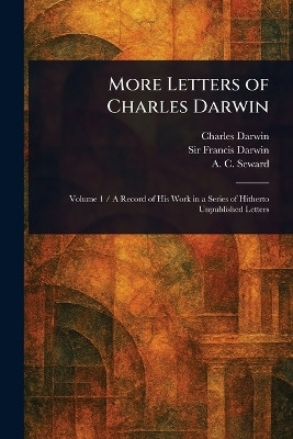 More Letters of Charles Darwin(English, Paperback, Darwin Charles Sir)