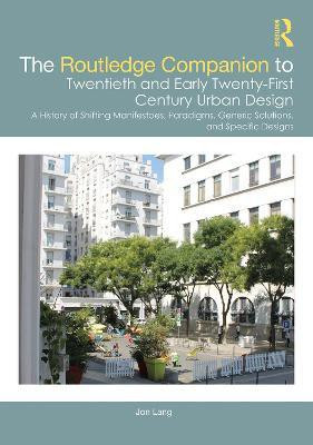 The Routledge Companion to Twentieth and Early Twenty-First Century Urban Design(English, Paperback, Lang Jon)