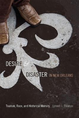 Desire and Disaster in New Orleans(English, Hardcover, Thomas Lynnell L.)