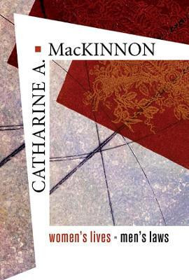 Women's Lives, Men's Laws(English, Paperback, MacKinnon Catharine A.)