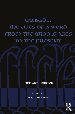 Crusade: The Uses of a Word from the Middle Ages to the Present(English, Paperback, unknown)