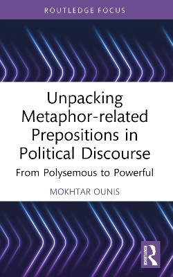 Unpacking Metaphor-related Prepositions in Political Discourse(English, Paperback, Ounis Mokhtar)